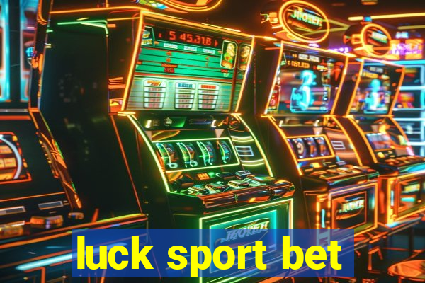 luck sport bet